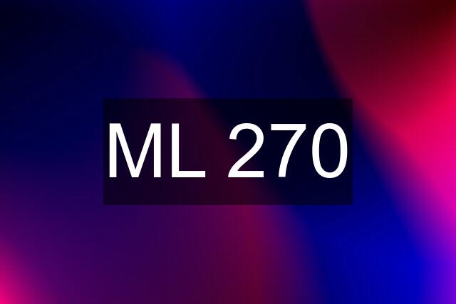 ML 270