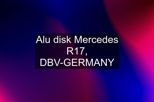 Alu disk Mercedes R17, DBV-GERMANY