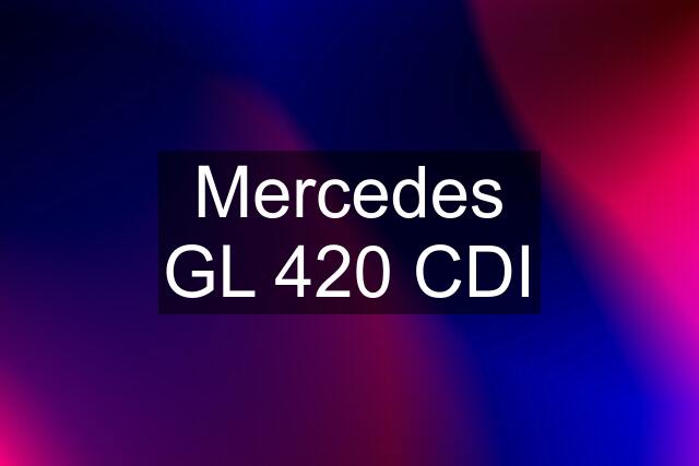 Mercedes GL 420 CDI