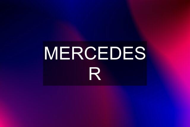 MERCEDES R