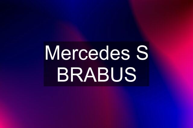 Mercedes S BRABUS