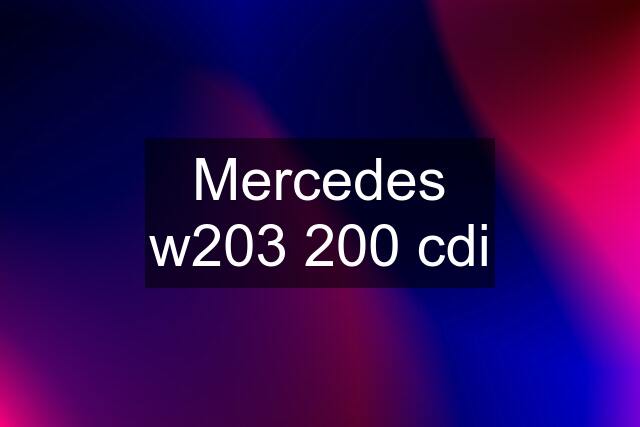 Mercedes w203 200 cdi