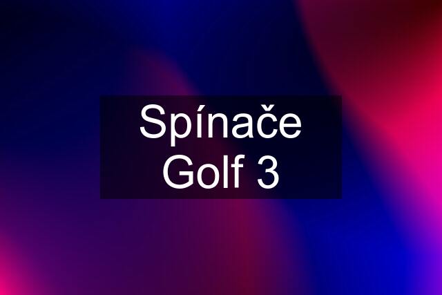 Spínače Golf 3