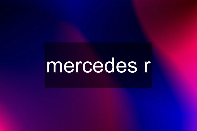 mercedes r