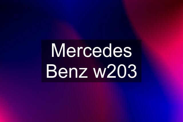 Mercedes Benz w203