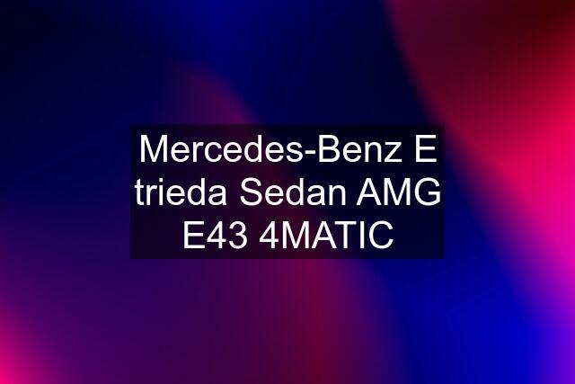 Mercedes-Benz E trieda Sedan AMG E43 4MATIC