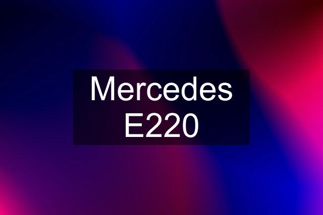 Mercedes E220