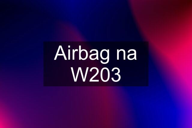 Airbag na W203