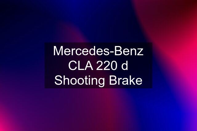 Mercedes-Benz CLA 220 d Shooting Brake