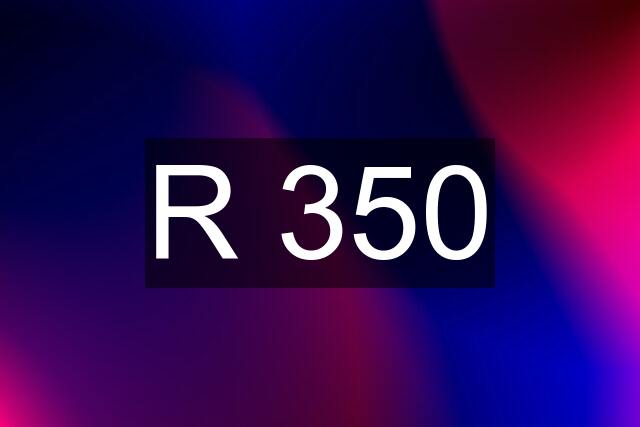 R 350