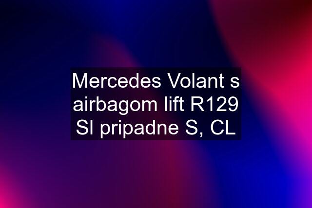 Mercedes Volant s airbagom lift R129 Sl pripadne S, CL