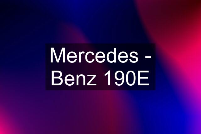 Mercedes - Benz 190E