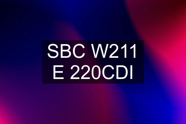 SBC W211 E 220CDI