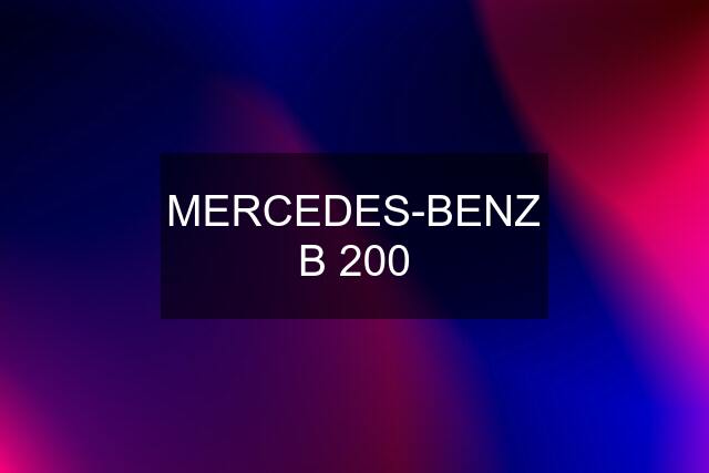 MERCEDES-BENZ B 200