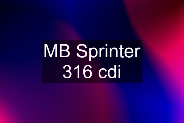 MB Sprinter 316 cdi