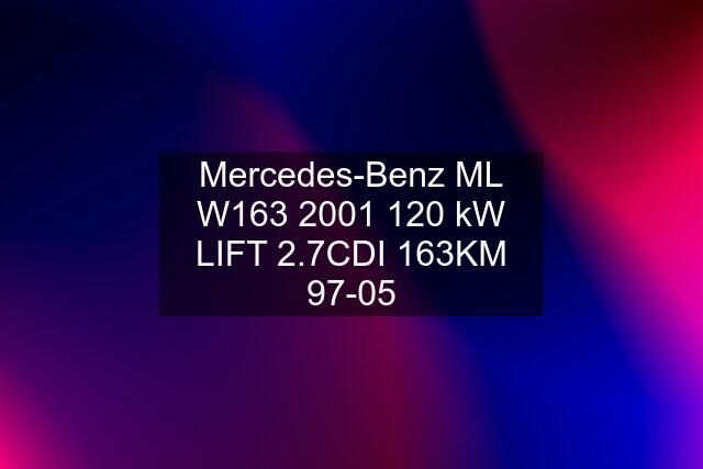 Mercedes-Benz ML W163 2001 120 kW LIFT 2.7CDI 163KM 97-05