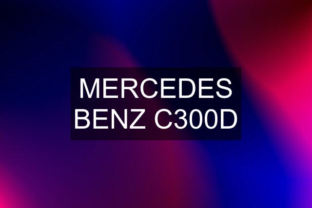 MERCEDES BENZ C300D