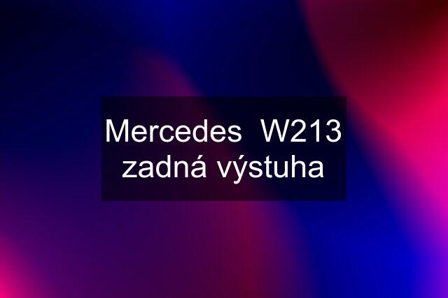 Mercedes  W213 zadná výstuha