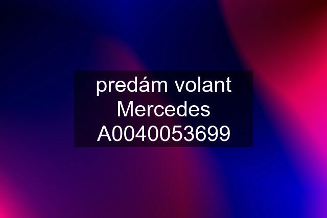 predám volant Mercedes A