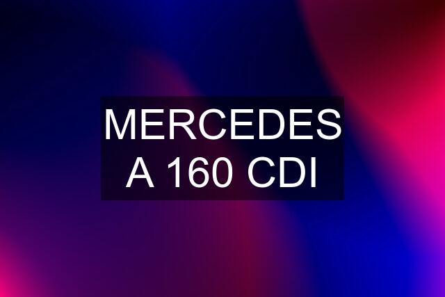 MERCEDES A 160 CDI