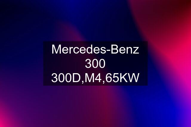 Mercedes-Benz 300 300D,M4,65KW