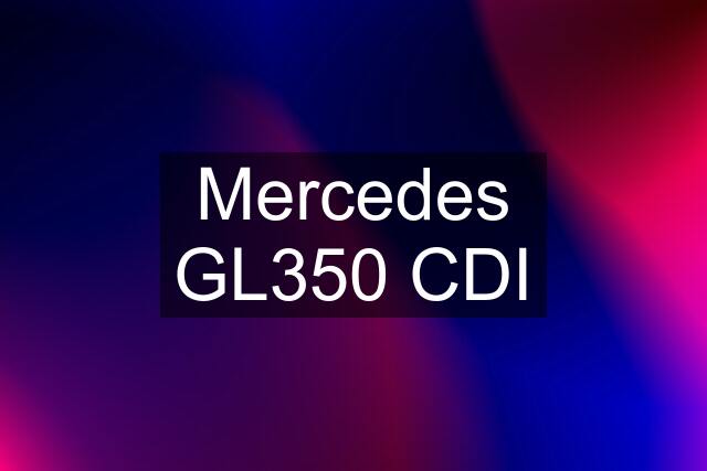 Mercedes GL350 CDI