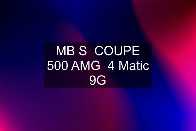 MB S  COUPE 500 AMG  4 Matic 9G