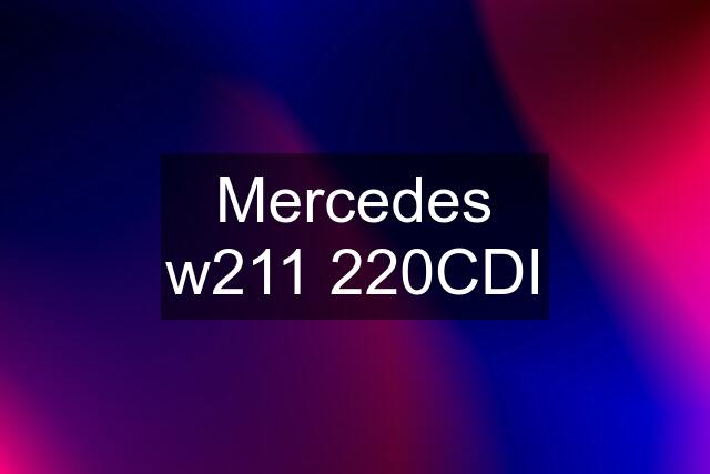 Mercedes w211 220CDI