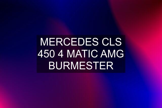 MERCEDES CLS 450 4 MATIC AMG BURMESTER