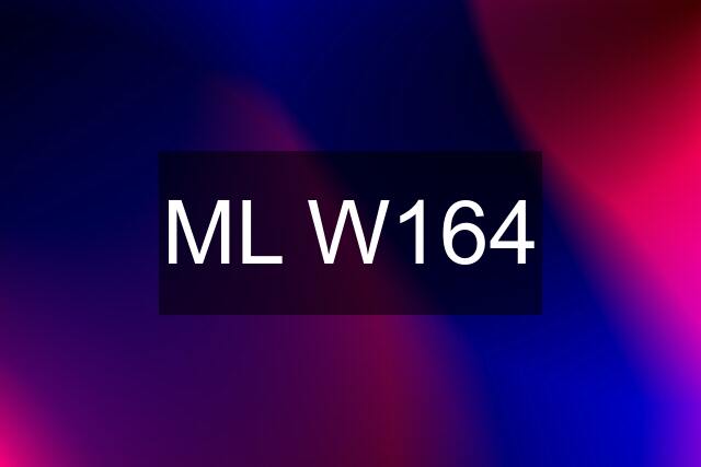 ML W164