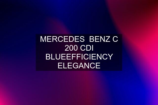 MERCEDES  BENZ C 200 CDI BLUEEFFICIENCY ELEGANCE