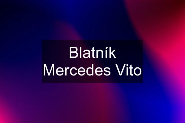 Blatník Mercedes Vito