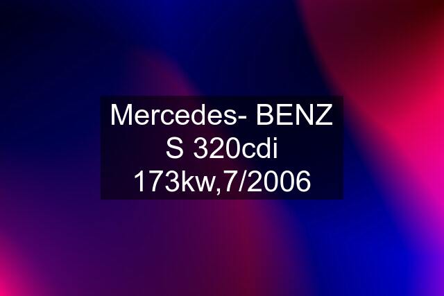 Mercedes- BENZ S 320cdi 173kw,7/2006