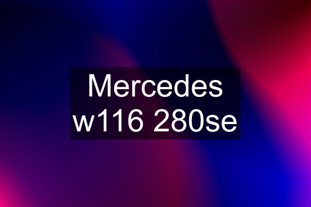 Mercedes w116 280se