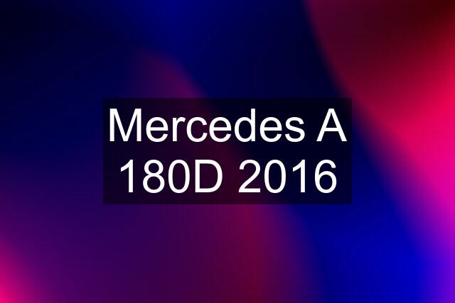 Mercedes A 180D 2016