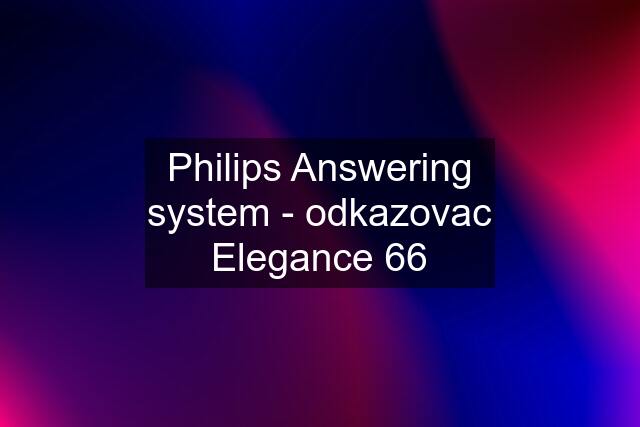 Philips Answering system - odkazovac Elegance 66