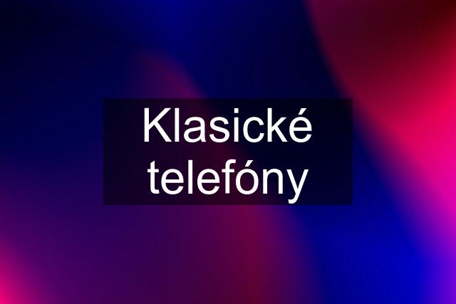 Klasické telefóny