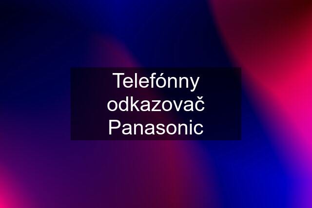 Telefónny odkazovač Panasonic