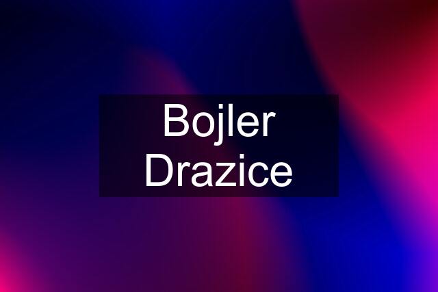 Bojler Drazice