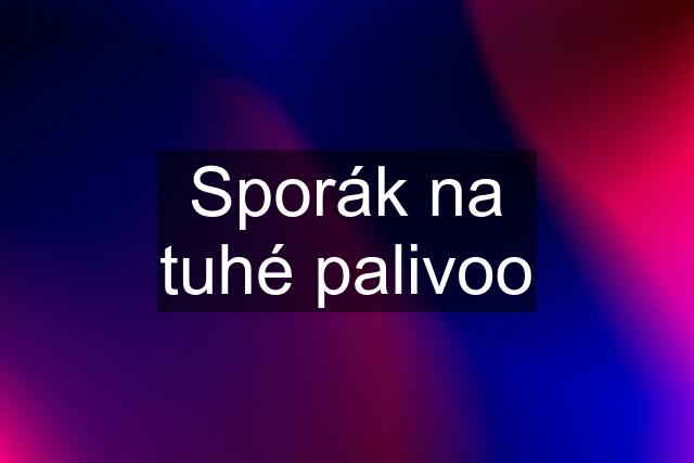 Sporák na tuhé palivoo