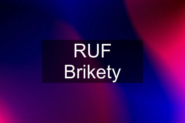 RUF Brikety