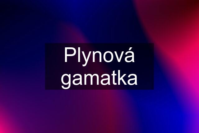 Plynová gamatka