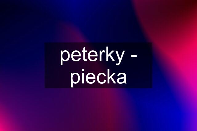 peterky - piecka