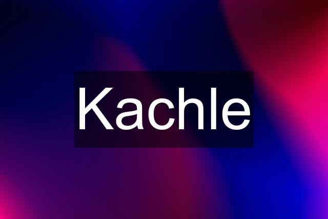 Kachle