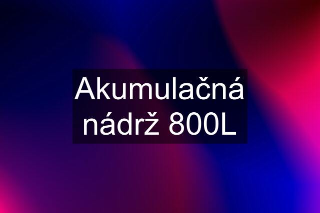 Akumulačná nádrž 800L