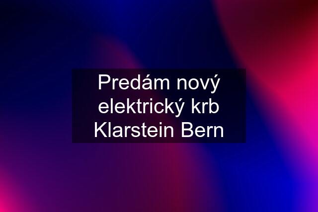 Predám nový elektrický krb Klarstein Bern
