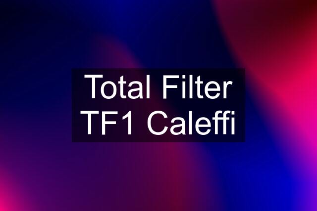 Total Filter TF1 Caleffi