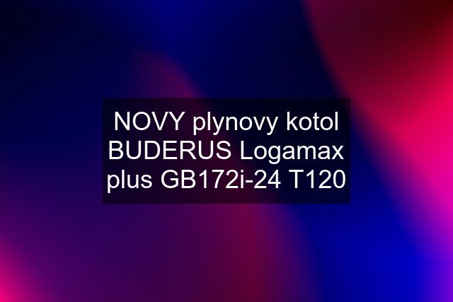 NOVY plynovy kotol BUDERUS Logamax plus GB172i-24 T120