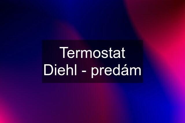 Termostat Diehl - predám