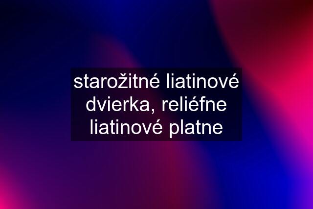 starožitné liatinové dvierka, reliéfne liatinové platne